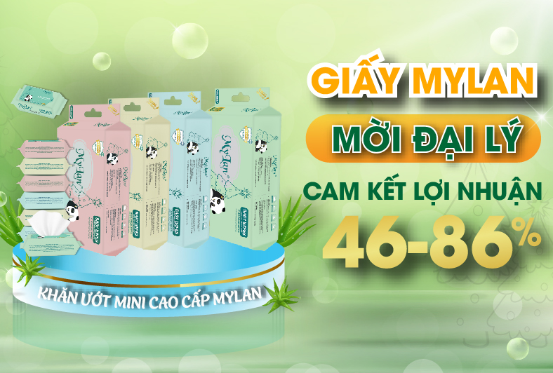 CÔNG TY TNHH GIẤY MYLAN MỜI ĐẠI LÝ - CAM KẾT LỢI NHUẬN KHỦNG
